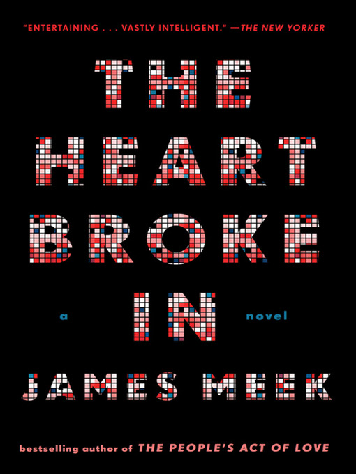 Title details for The Heart Broke In by James Meek - Available